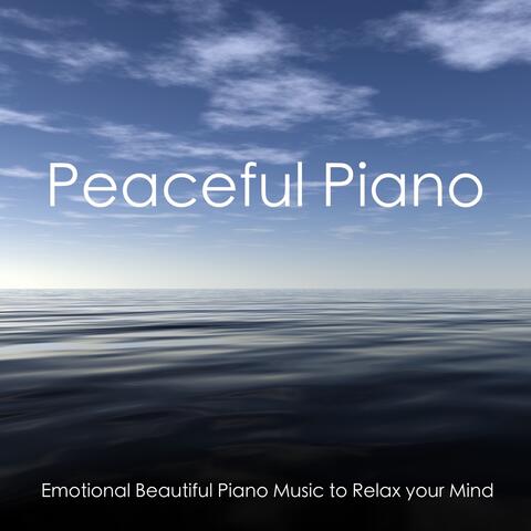 Peaceful Piano - Emotional Beautiful Piano Music to Relax your Mind