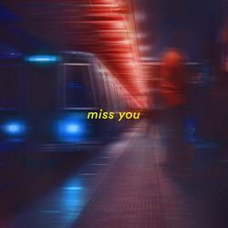 miss you