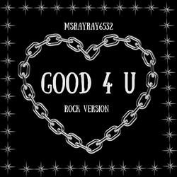 Good 4 U