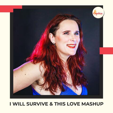 I Will Survive & This Love