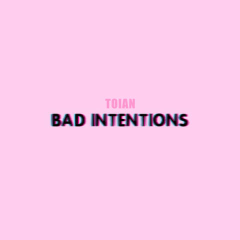 Bad Intentions - Single
