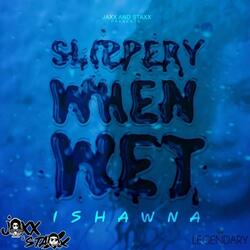 Slippery When Wet