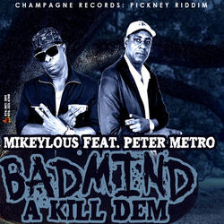 Badmind A Kill Dem (feat. Peter Metro)