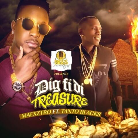 Dig Fi Di Treasure (Feat. Tanto Blacks)