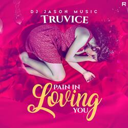 Pain In Loving You