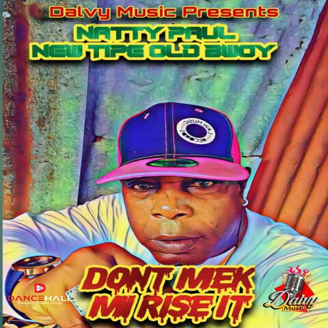 Don't Mek Mi Rise It