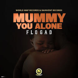 Mummy You Alone