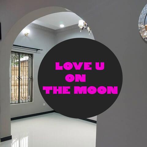 Love U On The Moon