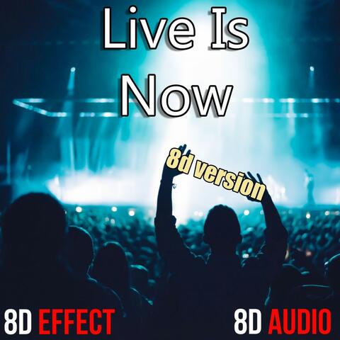 Live Is Now