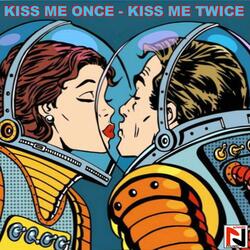 Kiss Me Once Kiss Me Twice