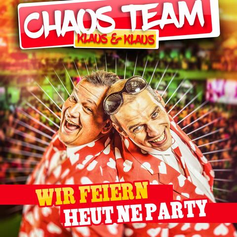 Wir feiern heut ne Party