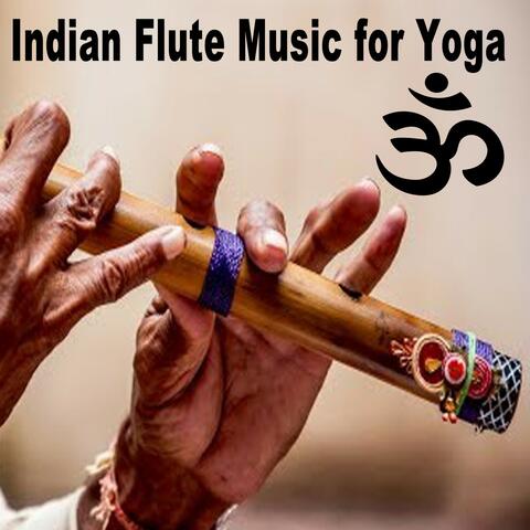 Indian Flute Music for Yoga (Bansuri Music, Instrumental Music, Calming Music & Yoga Music)