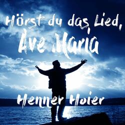 Hörst du das Lied, Ave Maria