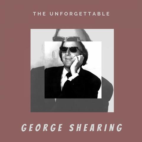 The Unforgettable George Shearing