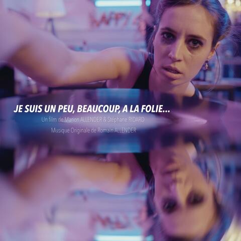 Je suis un peu, beaucoup, à la folie...