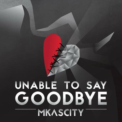 Unable to Say Goodbye