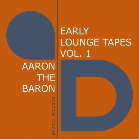 Early Lounge Tapes, Vol. 1
