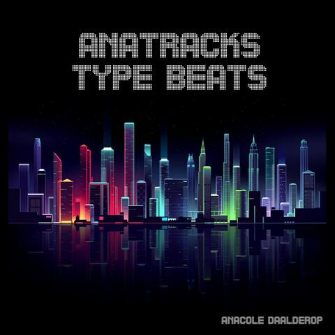 Anatracks Type Beats