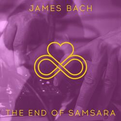 The End of Samsara