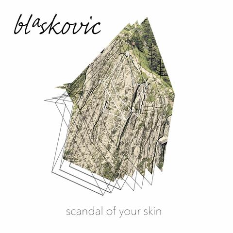 Scandal of Your Skin