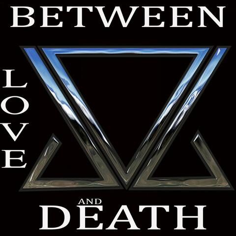 Between Love and Death