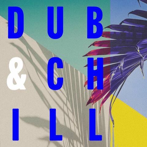 Dub and Chill