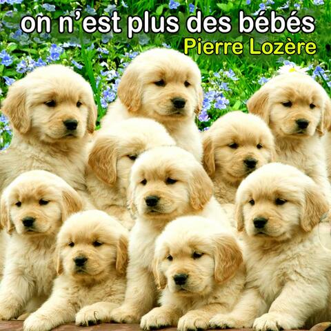 On n'est plus des bébés