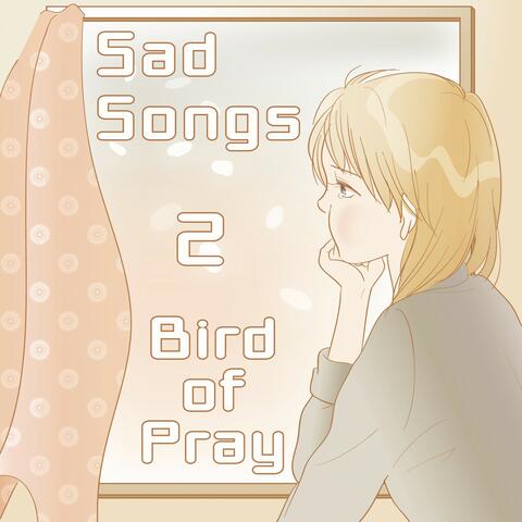 Sad Songs, Vol. 2