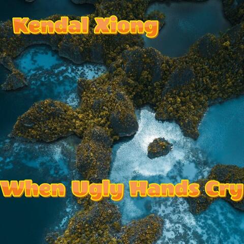 When Ugly Hands Cry