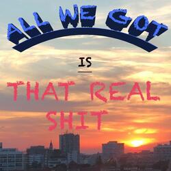 That Real Shit