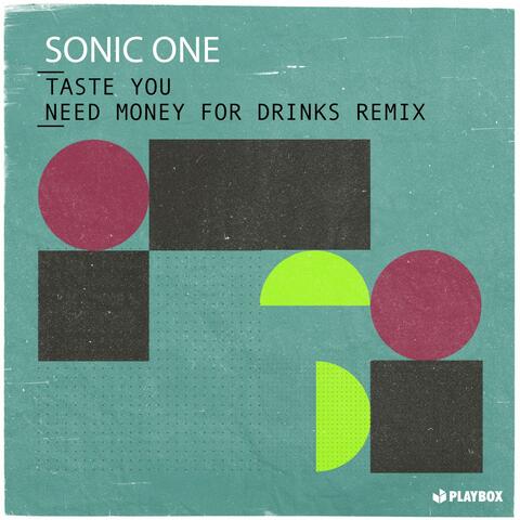 Taste You (Need Money for Drinks Remix)
