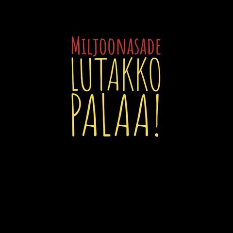 Lutakko palaa!