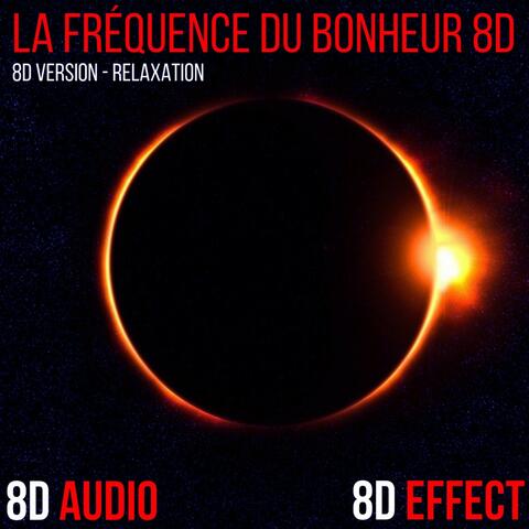 La fréquence du bonheur 8D