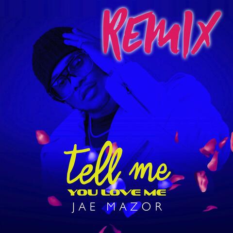 Tell Me You Love Me