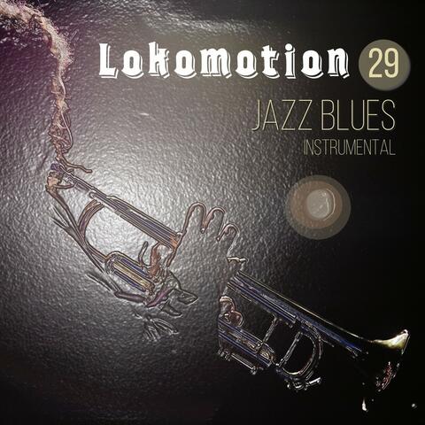 Lokomotion 29 Jazz Blues Instumental
