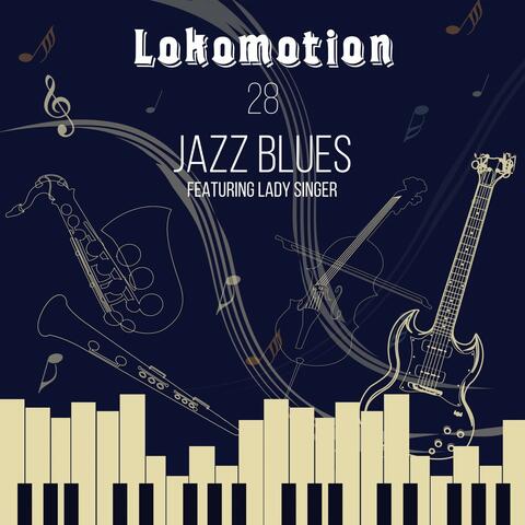 Lokomotion 28 Jazz Blues