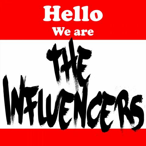 Hello We Are the Influencers