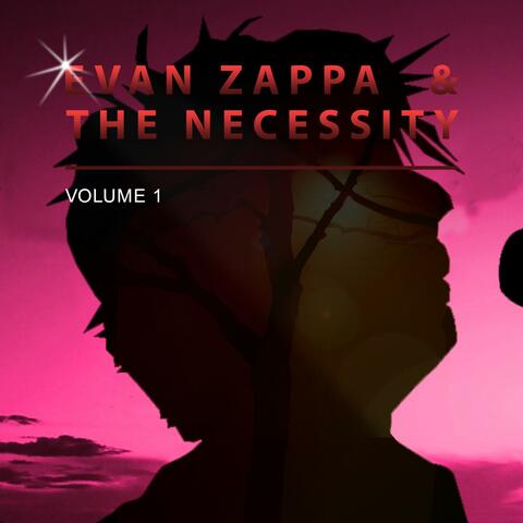 Evan Zappa & the Necessity, Vol. 1