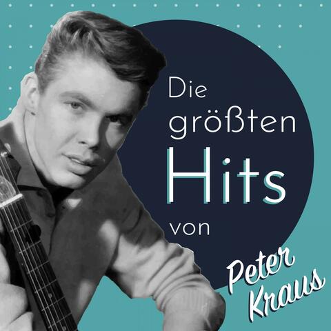 Die größten Hits von Peter Kraus