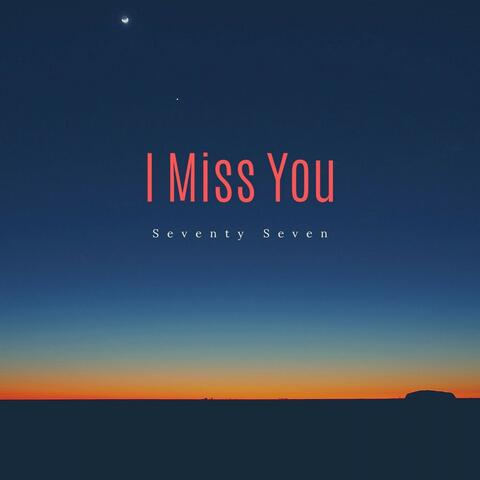 I Miss You