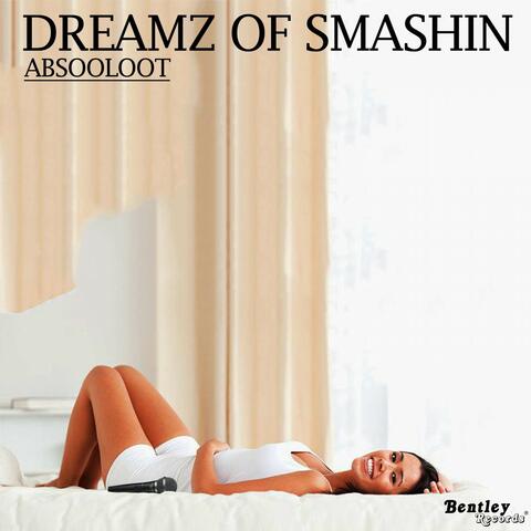 Dreamz of Smashin