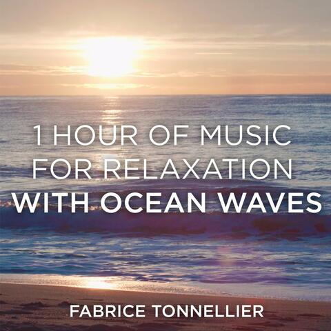 1 Hour of Music for Relaxation with Ocean Waves