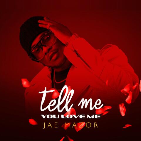 Tell Me You Love Me