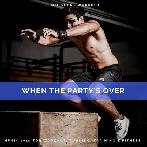 When the Party's Over