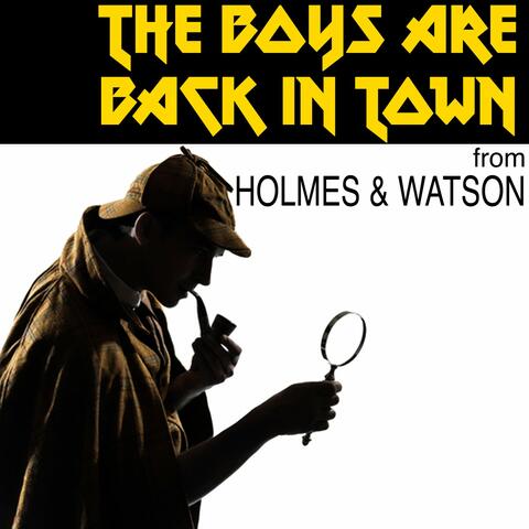 The Boys Are Back in Town (From "Holmes & Watson")