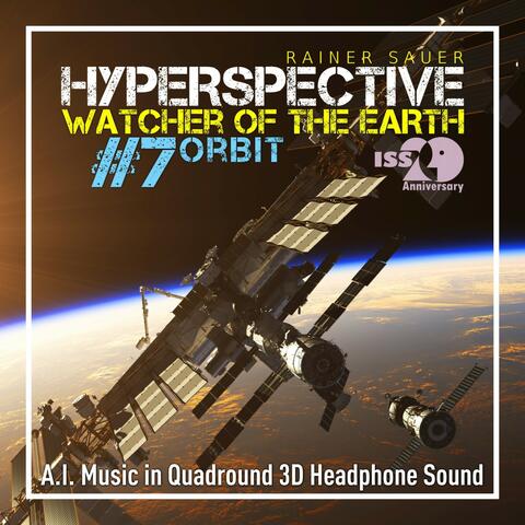 Hyperspective: Watcher of the Earth #7: Orbit