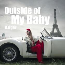 Outside of My Baby