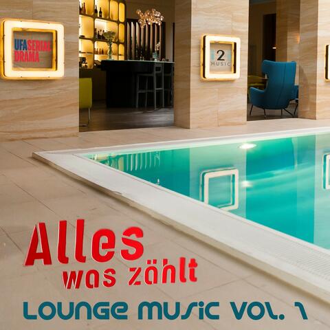 Alles was zählt - Lounge Music Vol. 1