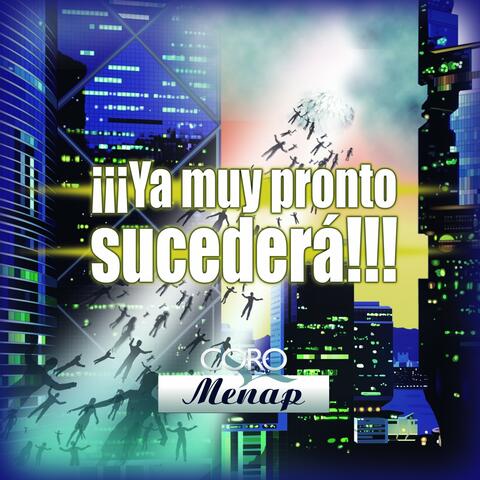 Ya Muy Pronto Sucederá