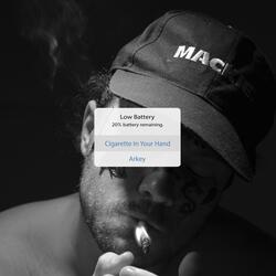 Cigarette in Your Hand